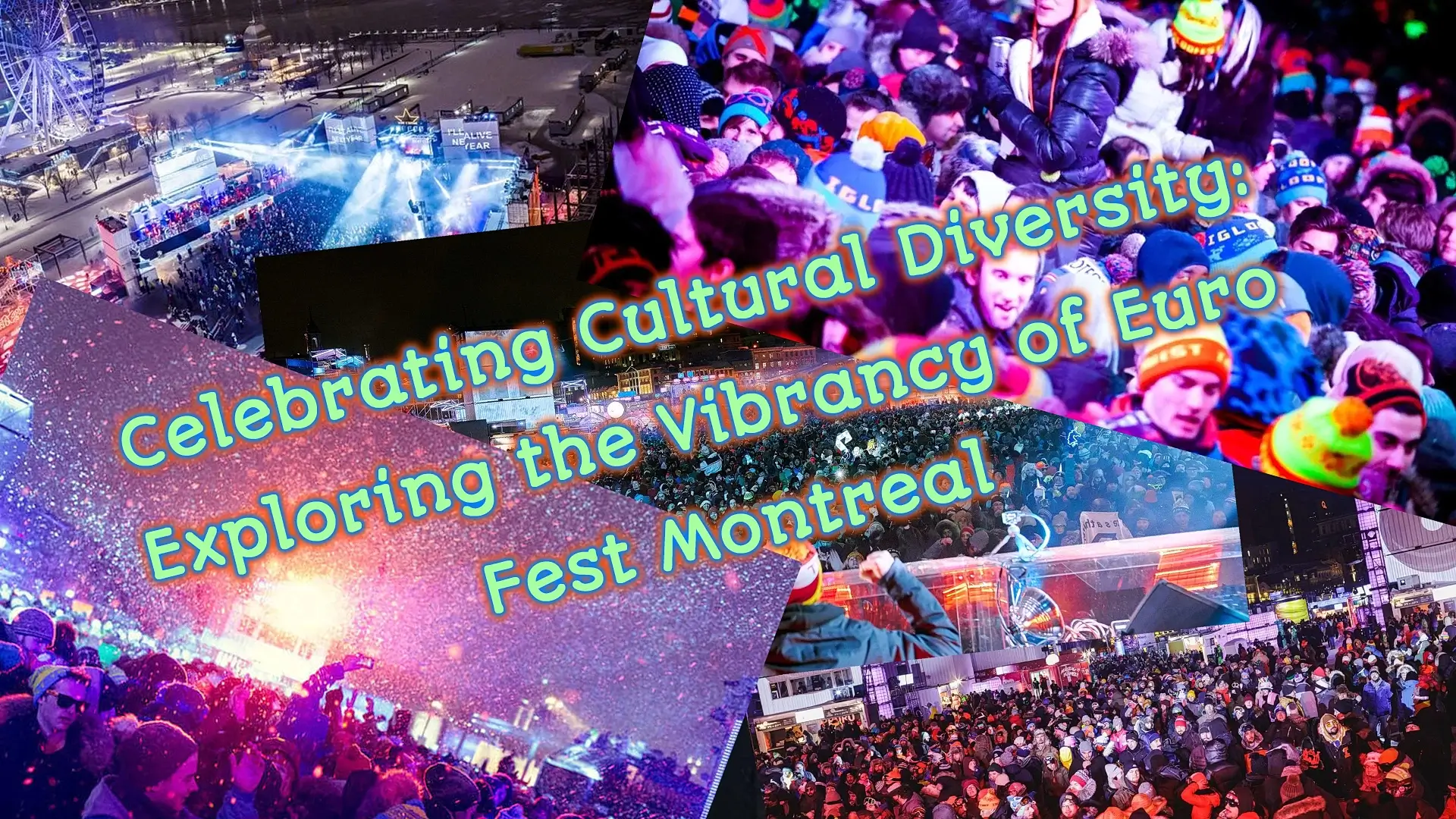 Celebrating Cultural Diversity: Exploring the Vibrancy of Euro Fest Montreal